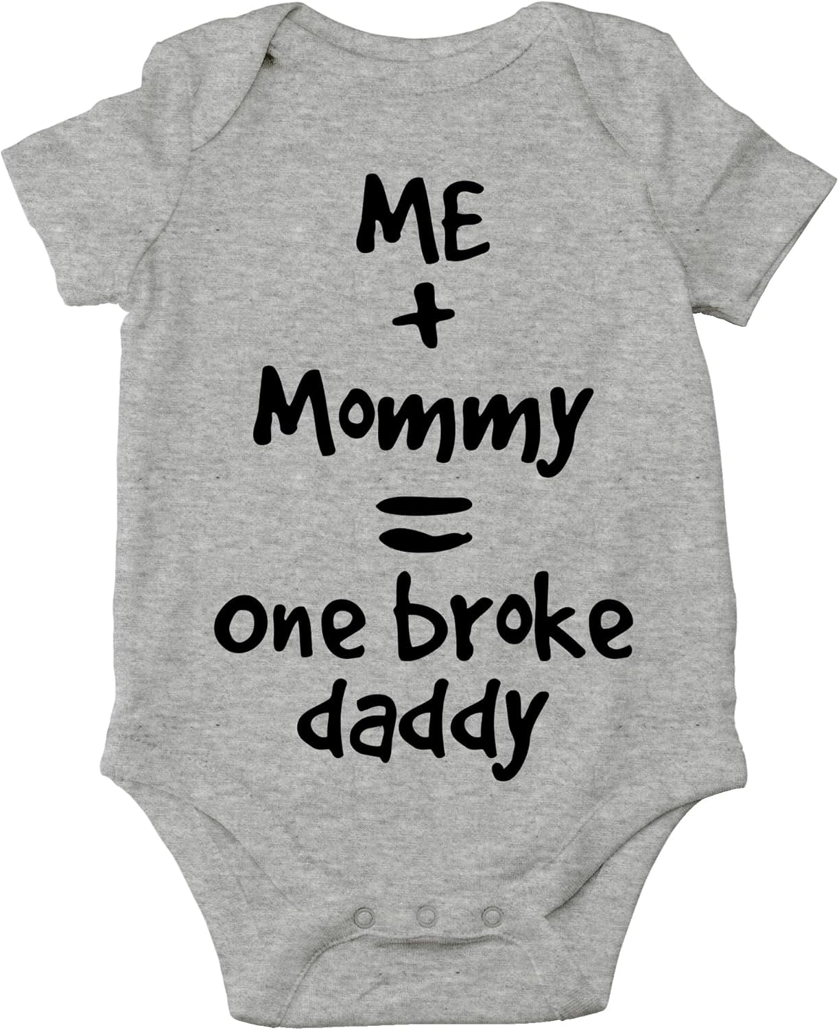 Me + Mommy = One Broke Daddy Baby Bodysuit Cute Newborn Outfit Infant Girl Clothes Boy Romper